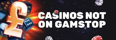 Exploring Casinos Not with GamStop A Guide for Players