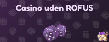 Casinoer Uden ROFUS En Guide til Ansvarligt Spil